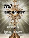 The Eucharist: Carlo Acutis Highway to Heaven. - Harrison Martin - 9798338751022