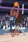 A'ja Wilson: Making History in the WNBA for Young Readers - Daisy Sparkle - 9798340269027