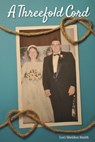 A Threefold Cord - Lori Sheldon Smith - 9798340510044