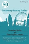 50 Vocabulary-Boosting Stories for Fluent English Learners (C1/C2 English): Boost Your Vocabulary and Fluency: 50 Engaging Stories for C1/C2 English L - Elizabeth Snow - 9798340706515
