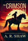 The Crimson Dawn: A Post-Apocalyptic Survival Fiction Thriller - A. R. Shaw - 9798340729163