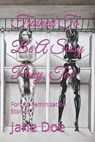 Trained To Be A Sissy Pony, Too: Forced Feminization Stories - Jane Doe - 9798341037458