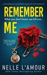 Remember Me: A Totally Gripping and Unputdownable Suspense with a Heart-Stopping Twist - Nelle Lamarr - 9798344017389