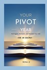 Your Pivot Year: Reimagine, Reinvent, and Reclaim Your Life: the three 3R Secret - Rosa D - 9798344265810