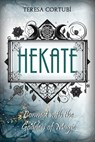Hekate: Connect with the Goddess of Magic. Rites, Spells and Devotions - Teresa Cortubí - 9798344285511