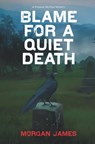 Blame For A Quiet Death, A Promise McNeal Mystery - Morgan James - 9798344454603