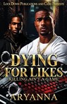Dying For Likes - Aryanna - 9798344522708