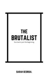 The Brutalist: An immigrant's vision meets the American dream - Sarah Georgia - 9798344949963