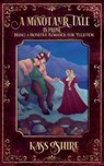 A Minotaur Tale: In Prose, Being a Monster Romance for Yuletide - Kass O'Shire - 9798345242834