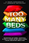 Too Many Beds: A Trope-Subversive Gay Romance Anthology - Amy Campbell - 9798345933121
