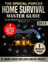 The Special Forces Home Survival Master Guide: Be safe, Defend Family: live for months in your fortress during any crisis - John Ryan Walker - 9798346147541