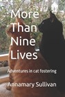 More Than Nine Lives: Adventures in cat fostering - Tara Sullivan - 9798346158950