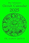 Doc Solomon's Occult Calendar 2025 - David Rankine - 9798346173229