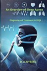 An Overview of Sleep Apnea: Diagnosis and Treatment in 2024 - D. A. Nyberg - 9798346608189