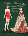 Dollys and Friends Originals, Christmas Gowns Paper Dolls: Fashion Dress Up Collection of Holiday Season Costumes - Basak Tinli - 9798346634782