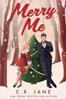 Merry Me: A Holiday Romance - C. R. Jane - 9798347007691