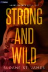 Strong and Wild: A Hockey Romance - Sloane St James - 9798347018673