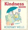 Kindness - Rosemary Wells - 9798347111121