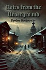 Notes from the Underground - Fyodor Dostoevsky - 9798347503070