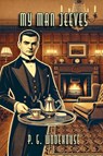 My Man Jeeves - P. G. Wodehouse - 9798347521463