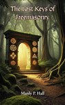 The Lost Keys of Freemasonry - Manly P. Hall - 9798347635467
