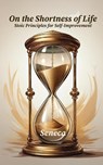 On The Shortness of Life - Seneca - 9798347636600