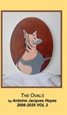 The Oval Paintings 2006-2025 Vol 2 - Antoine Jacques Hayes - 9798347654383