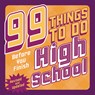 99 Things to Do Before You Finish High School (Revised and Updated) - Steven Jenkins - 9798348025106