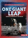 One Giant Leap: America's Mission to the Moon - Lisa Idzikowski - 9798348028671