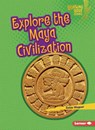 Explore the Maya Civilization - Zelda Wagner - 9798348028947