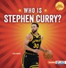 Who Is Stephen Curry?: Golden State Warriors Superstar - Zelda Wagner - 9798348029128