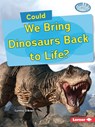 Could We Bring Dinosaurs Back to Life? - Cynthia O'Brien - 9798348029180