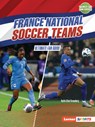 France National Soccer Teams: Ultimate Fan Guide - Keith Elliot Greenberg - 9798348029319