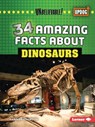 34 Amazing Facts about Dinosaurs - Hannah Gramson - 9798348029487