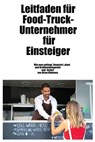 Leitfaden für Food-Truck-Unternehmer für Einsteiger: Wie man Großhandelsgeräte und -zubehör startet, finanziert, plant und erhält - Brian Mahoney - 9798348108281