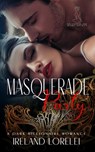Masquerade Party - The Powerful & Kinky Series Book One - Ireland Lorelei - 9798348126155