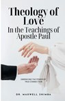 Shimba, M: Theology of Love in the Teachings of Apostle Paul - Maxwell Shimba - 9798348133917