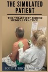 The Simulated Patient - Scott J. Robertson - 9798348169176