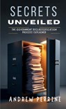 Secrets Unveiled: The Government Declassification Process Explained - Andrew Perrine - 9798348203719