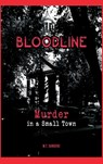 Bloodline: Murder in a Small Town - W. T. Sanders - 9798348223540