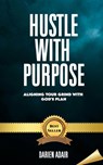 Hustle With Purpose - Darien M. Adair - 9798348235932