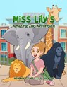 Miss Lily's Amazing Zoo Adventure - Heather Grant and Lily Jackson - 9798348269272