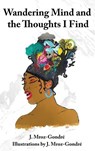 Wandering Mind and the Thoughts I Find - J. Mroz Gondré - 9798348349301