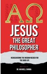 Shimba, M: Jesus the Great Philosopher - Maxwell Shimba - 9798348369927