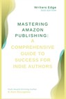 Mastering Amazon Publishing: A Comprehensive Guide to Success for Indie Authors - B. Alan Bourgeois - 9798348399436