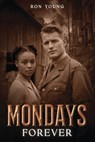 Mondays Forever - Ron Young - 9798348399924