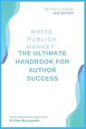 Write, Publish, Market: The Ultimate Handbook for Author Success - Bourgeois - 9798348438494