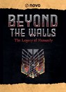 Beyond The Walls - The Legacy Of Humanity - Nova - 9798348514686