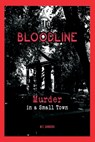 Bloodline: Murder in a Small Town - W. T. Sanders - 9798348536893