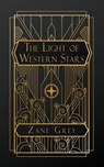 The Light of Western Stars - Zane Grey - 9798348546120